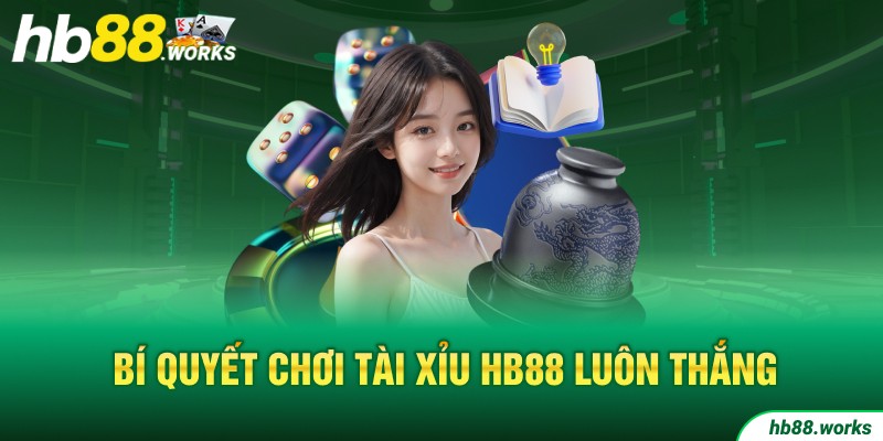 Bí quyết chơi tài xỉu hb88 luôn thắng