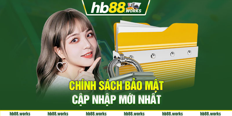 Chi tiết về chính sách bảo mật HB88 mới nhất