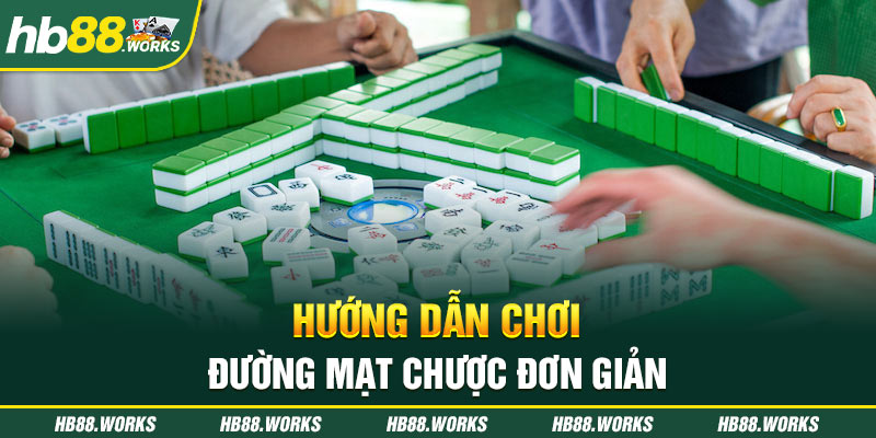 Hướng dẫn chơi Đường Mạt Chược đơn giản