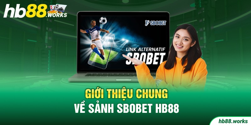 Giới thiệu chung về sảnh SBOBET HB88
