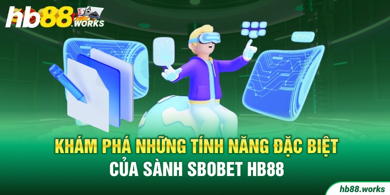 Khám phá những tính năng đặc biệt của sảnh SBOBET HB88