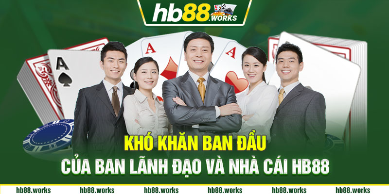 Khó khăn ban đầu của CEO Trần Mạnh Sơn và nhà cái HB88