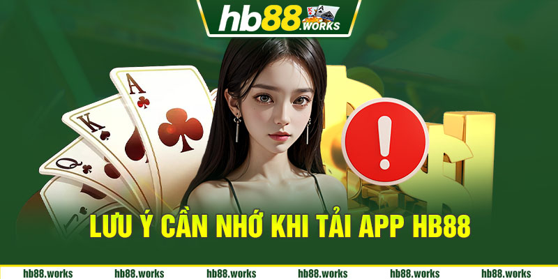 Lưu ý tải app Hb88