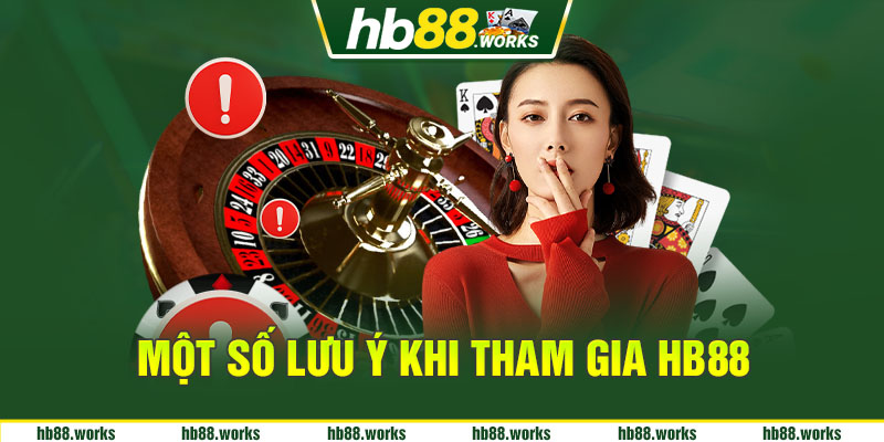Một số lưu ý khi tham gia HB88