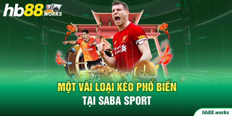 Một vài loại kèo phổ biến tại SABA SPORT