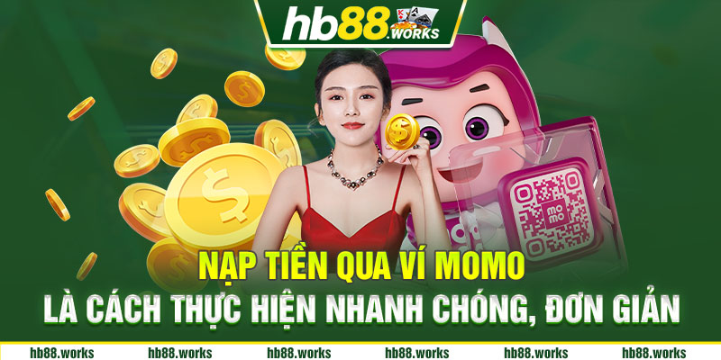 Nạp tiền qua ví Momo là cách thực hiện nhanh chóng, đơn giản
