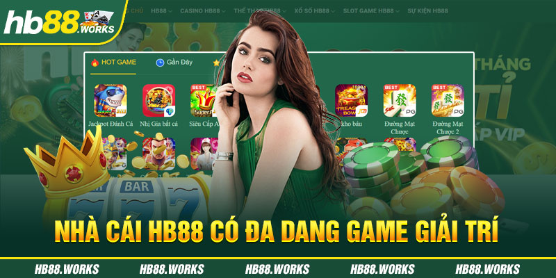 Nhà cái HB88 có đa dạng game giải trí
