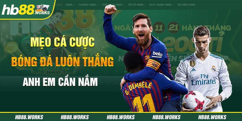 Mẹo cá cược bóng đá luôn thắng anh em cần nắm