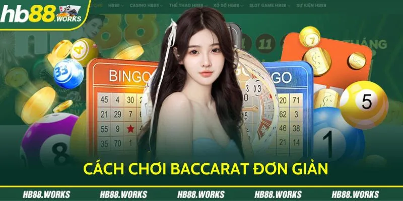 Cách chơi Baccarat Hb88 đơn giản