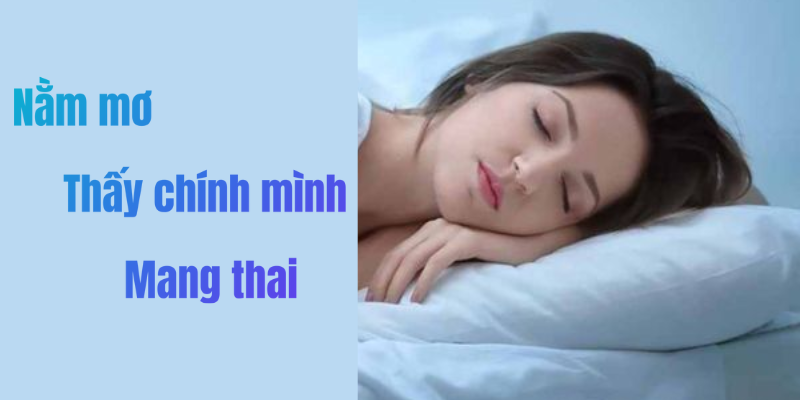 Nằm mơ thấy chính mình mang thai có nghĩa bạn sẽ thay đổi