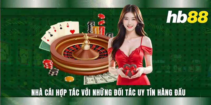 Nhà cái hợp tác với những đối tác uy tín hàng đầu