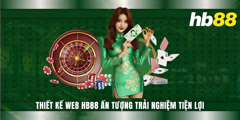 Thiết kế web HB88 ấn tượng trải nghiệm tiện lợi